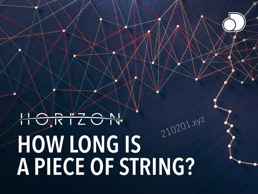 地平线系列：一根绳子有多长？Horizon: How Long Is a Piece of String? 纪录片下载