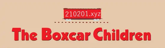 棚车少年 The Boxcar Children 美国国宝级儿童分级读物音频+PDF电子书合集下载
